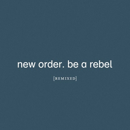 New Order - Be a Rebel (Mark Reeder's Dirty Devil Remix) [R2MUTE619]